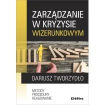 Difin Zarządzanie w kryzysie wizerunkowym. Metody, procedury, reagowanie Dariusz Tworzydło - Biznes - miniaturka - grafika 3
