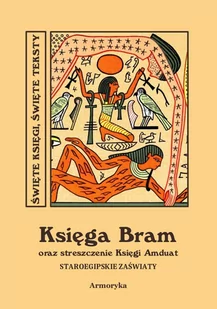 Księga Bram oraz streszczenie Księgi Amduat. Staroegipskie Zaświaty - E-booki - religia - miniaturka - grafika 1