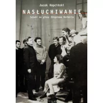Kopciński Jacek NASŁUCHIWANIE SZTUKI NA GŁOSY ZBIGNIEWA HERBERTA - Książki o kulturze i sztuce - miniaturka - grafika 1
