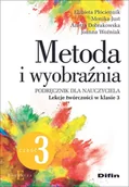 Pedagogika i dydaktyka - Metoda i wyobraźnia Lekcje twórczości w klasie 3 Płóciennik Elżbieta Just Monika Dobrakowska Anetta Woźniak Joanna - miniaturka - grafika 1