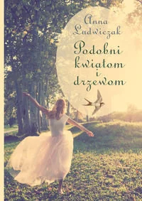 Podobni kwiatom i drzewom - Poezja - miniaturka - grafika 1