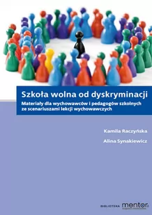 Szkoła wolna od dyskryminacji. Materiały dla wychowawców i pedagogów szkolnych ze scenariuszami lekcji wychowawczych - E-booki - lektury - miniaturka - grafika 1