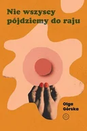 Pozostałe książki - Nie wszyscy pójdziemy do raju - miniaturka - grafika 1