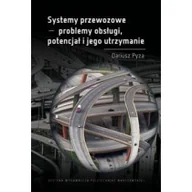 Podręczniki dla szkół wyższych - Systemy przewozowe problemy obsługi potencjał Dariusz Pyza - miniaturka - grafika 1