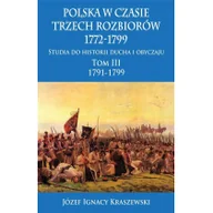 Historia świata - Kraszewski Józef Ignacy Polska w czasie trzech rozbiorów 1772-1799 T.3 w.2 - miniaturka - grafika 1