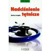 Nadciśnienie tętnicze - Kompendium - Andrew Laughin - Poradniki hobbystyczne - miniaturka - grafika 1