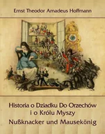 E-booki obcojęzyczne - Historia o Dziadku do Orzechów i o Królu Myszy. Nußknacker und Mausekönig - miniaturka - grafika 1