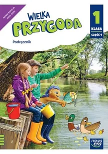 Wielka Przygoda NEON. Klasa 1. Część 4. Podręcznik. Edukacja polonistyczna, przyrodnicza, społeczna i matematyczna - Podręczniki dla szkół podstawowych - miniaturka - grafika 1