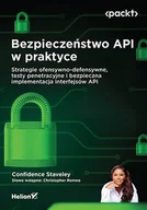 Bezpieczeństwo - Bezpieczeństwo API w praktyce. Strategie ofensywno-defensywne, testy penetracyjne i bezpieczna implementacja interfejsów API - miniaturka - grafika 1