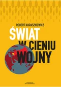 Felietony i reportaże - Świat w cieniu wojny - miniaturka - grafika 1