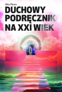 Duchowy podręcznik na XXI wiek - Wes Penre - Filozofia i socjologia - miniaturka - grafika 1