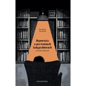 Felietony i reportaże - Domowe biblioteki. Reportaże o prywatnych... - Małgorzata Łomnicka - miniaturka - grafika 1