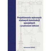 Nauka - Projektowanie wybranych stalowych konstrukcji specjalnych z przykładami obliczeń - miniaturka - grafika 1