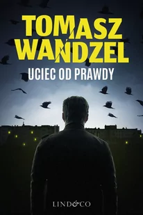 Uciec od prawdy. Komisarz Andrzej Papaj. Tom 2 - E-booki - kryminał i sensacja - miniaturka - grafika 1
