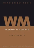 Publicystyka - UMCS Wydawnictwo Uniwersytetu Marii Curie-Skłodows Współczesne media. Tom 1. Przemoc w mediach praca zbiorowa - miniaturka - grafika 1