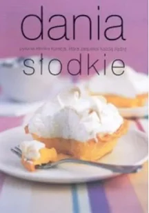 Dania słodkie Pyszna słodka kuracja która zaspokoi każdą żądzę - Ciasta, desery, wypieki - miniaturka - grafika 1