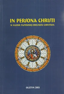 In persona Christi. W służbie pasterskiej obecności Chrystusa - Religia i religioznawstwo - miniaturka - grafika 1