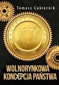Biznes - Capital Wolnorynkowa koncepcja państwa CUKIERNIK TOMASZ - miniaturka - grafika 1