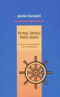 Płynąć śmiało przed siebie - Miłość, seks, związki - miniaturka - grafika 1