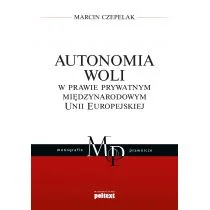 Poltext Autonomia woli w prawie prywatnym międzynarodowym Unii Europejskiej - Marcin Czepelak - Prawo - miniaturka - grafika 2