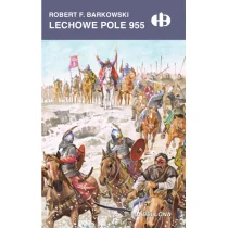 Bellona Lechowe Pole 955 - ROBERT F. BARKOWSKI - Historia Polski Bellona Lechowe Pole 955 - ROBERT F. BARKOWSKI - Historia Polski - miniaturka - grafika 1