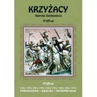 Pomoce naukowe - Krzyżacy Henryka Sienkiewicza. Streszczenie, analiza, interpretacja - miniaturka - grafika 1