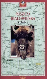 Puszcza Białowieska i Okolice - Przewodnik - Przewodniki - miniaturka - grafika 1