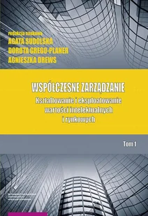 Współczesne zarządzanie Kształtowanie i eksploatowanie Tom 1 - Zarządzanie - miniaturka - grafika 1