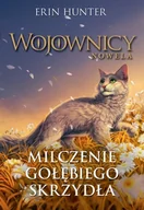 Literatura popularno naukowa dla młodzieży - Milczenie Gołębiego Skrzydła. Wojownicy. Nowela - miniaturka - grafika 1