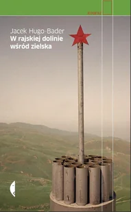 Jacek Hugo-Bader W rajskiej dolinie wśród zielska - Felietony i reportaże - miniaturka - grafika 1