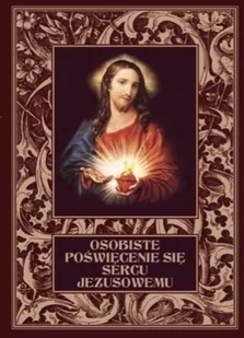 Osobiste poświęcenie się Sercu Jezusowemu - Religia i religioznawstwo - miniaturka - grafika 2