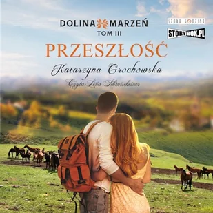 Dolina marzeń. Tom 3. Przeszłość Katarzyna Grochowska - Audiobooki - literatura piękna - miniaturka - grafika 1