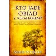 Książki religijne obcojęzyczne - Kto jadł obiad z Abrahamem$1389 - Intrater Asher - miniaturka - grafika 1