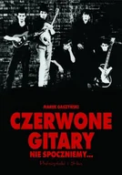 Biografie i autobiografie - Czerwone Gitary. Nie spoczniemy... - miniaturka - grafika 1