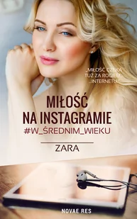Miłość Na Instagramie #w Średnim Wieku Zara - Opowiadania - miniaturka - grafika 1