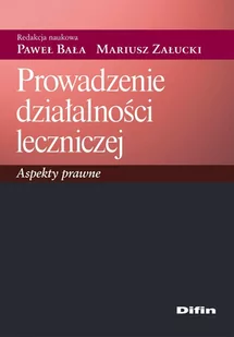 Prowadzenie działalności leczniczej. Aspekty prawne - E-booki - prawo - miniaturka - grafika 1
