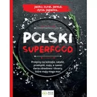 Diety, zdrowe żywienie - Polski superfood - miniaturka - grafika 1