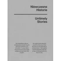 Niewczesne historie / Untimely stories Jarosław Lubiak, Paweł Mościcki, Joanna Sokołowska - Książki o kulturze i sztuce - miniaturka - grafika 1