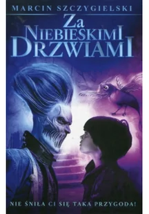 Szczygielski Marcin Za niebieskimi drzwiami - mamy na stanie, wyślemy natychmiast - Literatura popularno naukowa dla młodzieży - miniaturka - grafika 6
