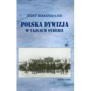 Historia świata - Polska dywizja w tajgach Syberii - Józef Birkenmajer - miniaturka - grafika 1