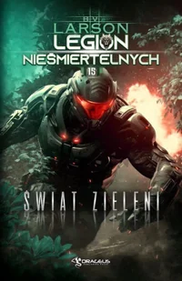 Świat Zieleni. Seria Legion Nieśmiertelnych. Tom 15 - Science-fiction - miniaturka - grafika 1