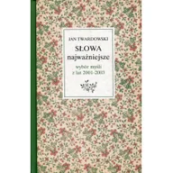 Aforyzmy i sentencje - Słowa najważniejsze Wybór myśli z lat 2001-2003 - miniaturka - grafika 1