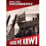 Historia Polski - LTW Bandera we krwi - Paweł Wieczorkiewicz - miniaturka - grafika 1