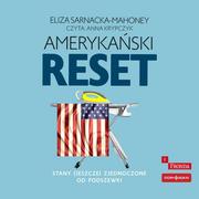 Audiobooki - literatura faktu - Amerykański reset. Stany (jeszcze) Zjednoczone od podszewki - miniaturka - grafika 1