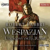 Audiobooki - literatura piękna - Cd Mp3 Utracony Orzeł Rzymu Wespazjan Tom 4 Robert Fabbri - miniaturka - grafika 1