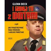 Zysk i S-ka I gadaj tu z idiotami - Beck Glenn - Podręczniki dla szkół wyższych - miniaturka - grafika 2