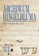 E-booki - nauka - Getto warszawskie. Część 1. Archiwum Ringelbluma. Tom 33 - miniaturka - grafika 1