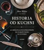 Książki kucharskie - Historia od kuchni. 65 oryginalnych przepisów od starożytności do XX wieku - miniaturka - grafika 1
