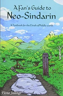 Createspace Independent Publishing Platform A Fan's Guide to Neo-Sindarin: A Textbook for the Elvish of Middle-Earth - Pozostałe książki Createspace Independent Publishing Platform A Fan's Guide to Neo-Sindarin: A Textbook for the Elvish of Middle-Earth - Pozostałe książki - miniaturka - grafika 1
