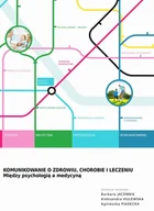 Książki medyczne - VIZJA PRESS&IT  Komunikowanie o zdrowiu chorobie i leczeniu - miniaturka - grafika 1